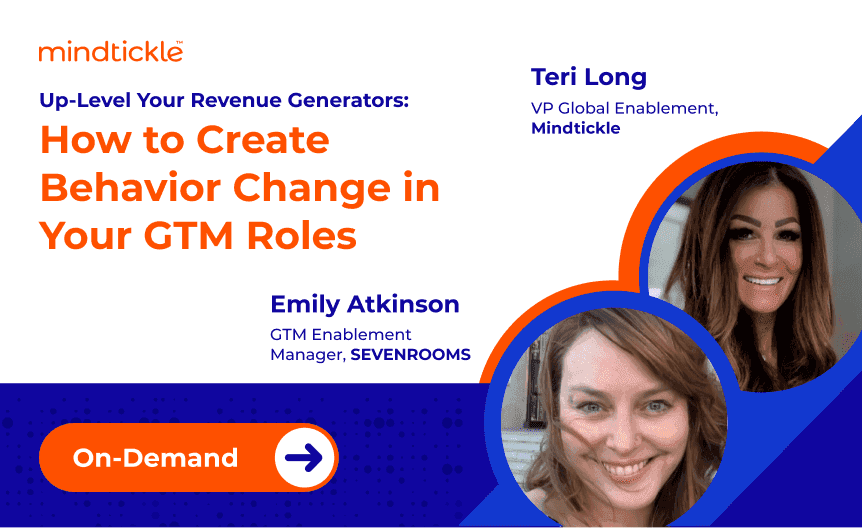 Up-Level Your Revenue Generators: How to Create Behavior Change in Your GTM Roles