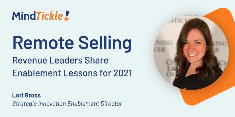 Remote Selling: Revenue Leaders Share Enablement Lessons