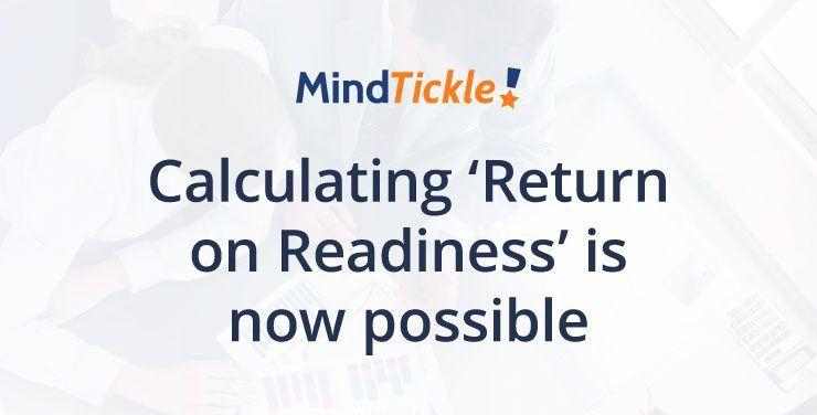 Mindtickle Releases Readiness Value Assessment Tool to Calculate ‘Return on Readiness’