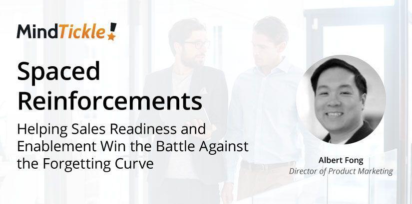 Spaced Reinforcements: Helping Sales Readiness and Enablement Win the Battle Against the Forgetting Curve
