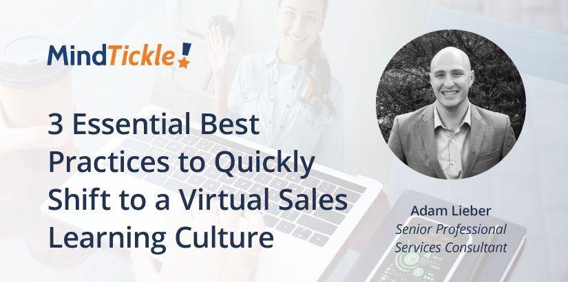 3 Essential Best Practices to Quickly Shift to a Virtual Sales Learning Culture