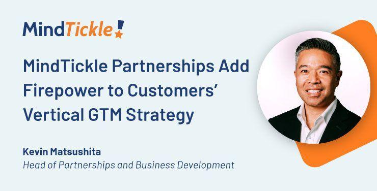 Mindtickle Partnerships Add Firepower to Customers’ Vertical GTM Strategy