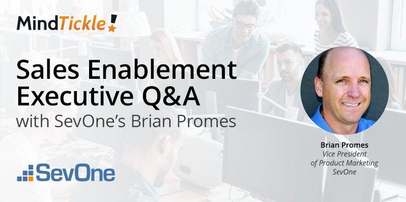 Sales Enablement Executive Q&A: In Conversation with SevOne’s Brian Promes