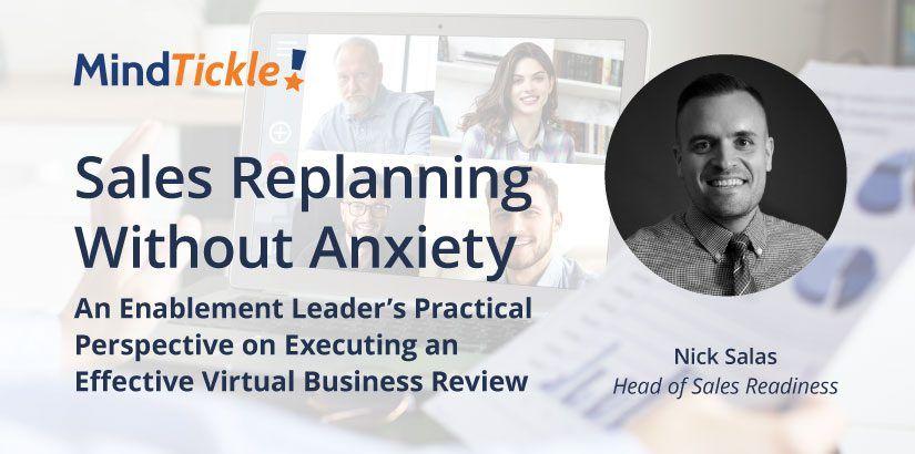 Sales Replanning without Anxiety: An Enablement Leader’s Practical Perspective on Executing an Effective Virtual Business Review