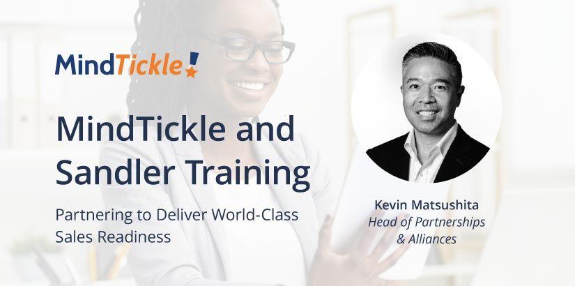 Mindtickle and Sandler Training: Partnering to Deliver World-Class Sales Readiness