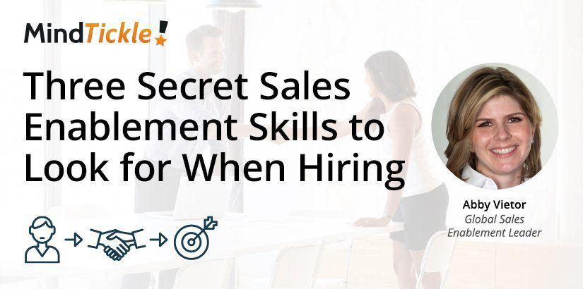 Three Secret Sales Skills to Look for When Hiring