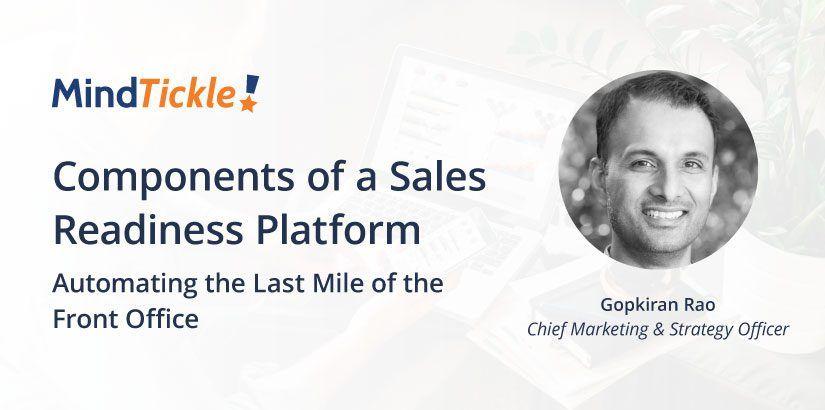 Components of a Sales Readiness Platform: Automating the Last Mile of the Front Office
