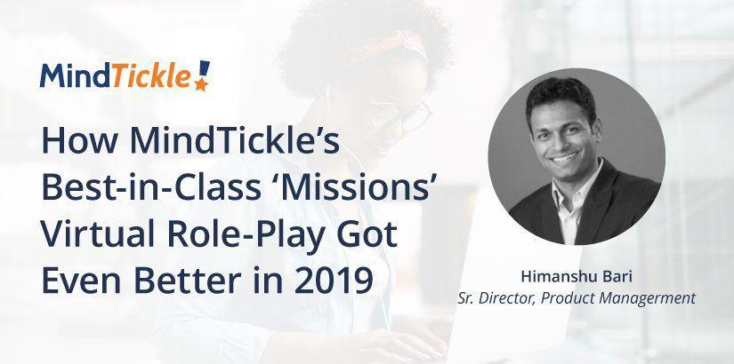 How Mindtickle’s Best-in-Class ‘Missions’ Virtual Role-Play Got Even Better in 2019